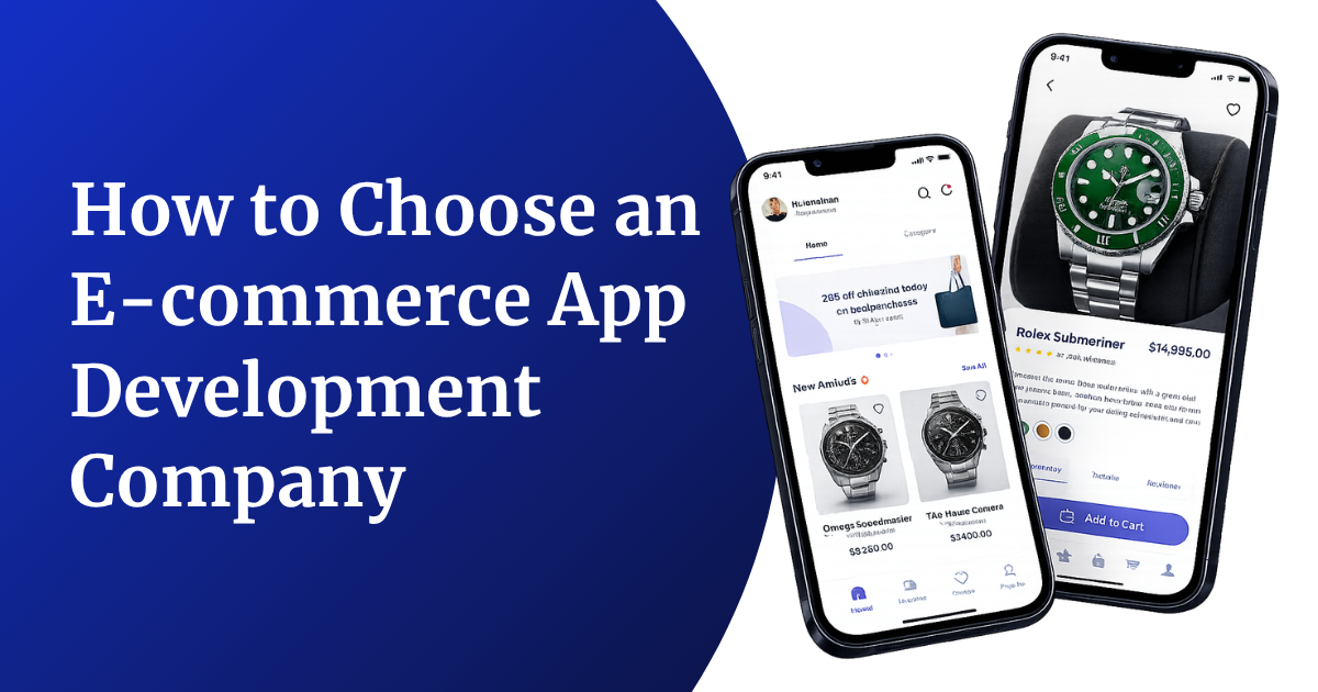 How to Choose an Ecommerce App Development Company: The Complete Guide