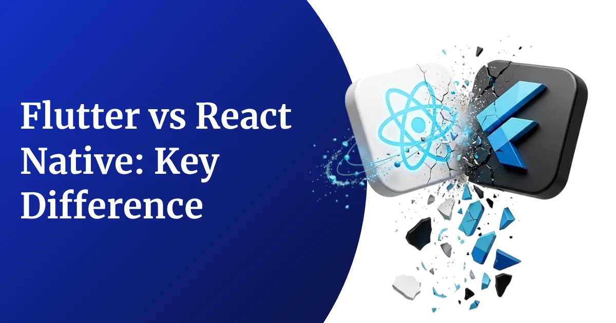 Flutter vs React Native: Everything You Need to Know