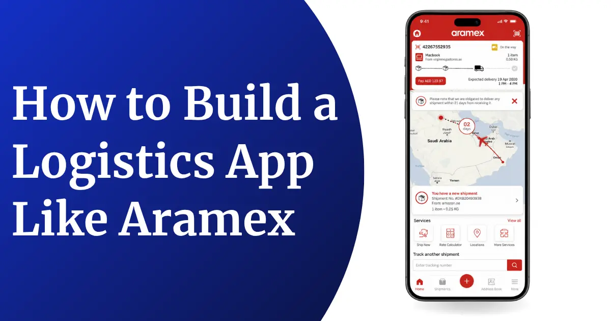 How to Build a Logistics App Like Aramex? Step-by-Step Process