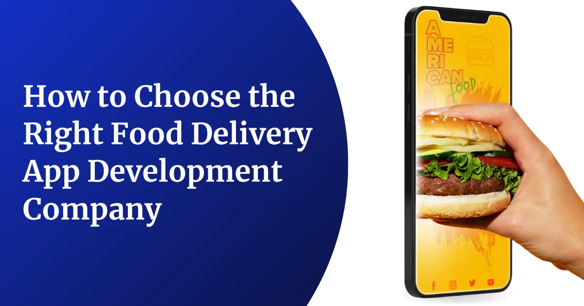 How to Choose the Right Food Delivery App Development Company in 2026