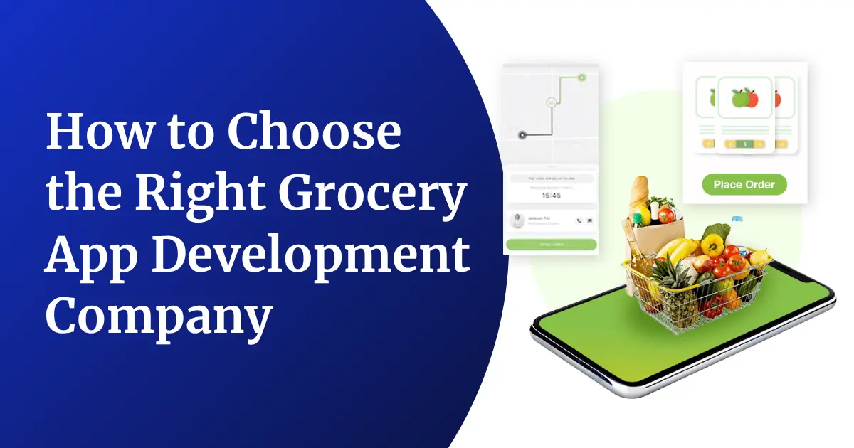 How to Choose the Right Grocery App Development Company in 2026