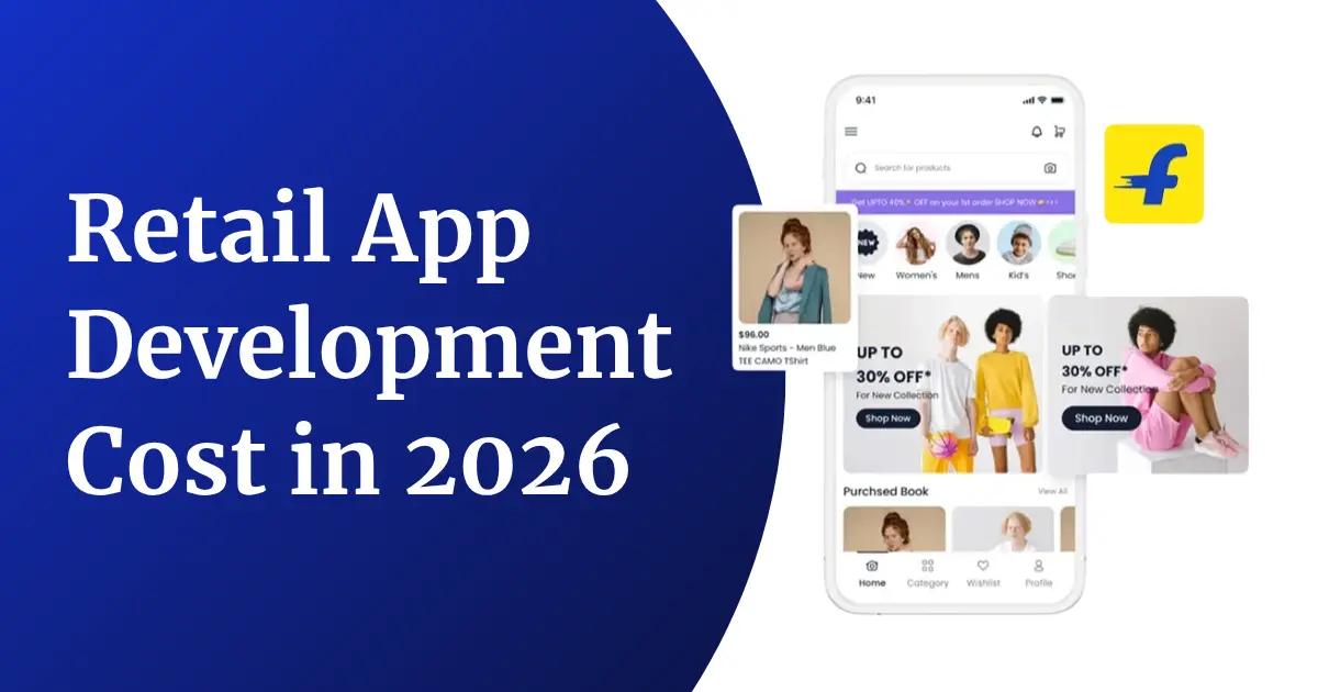 Retail App Development Cost in 2026: A Complete Pricing Guide for Store Owners