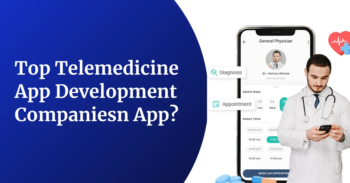 Top Telemedicine App Development Companies in 2026