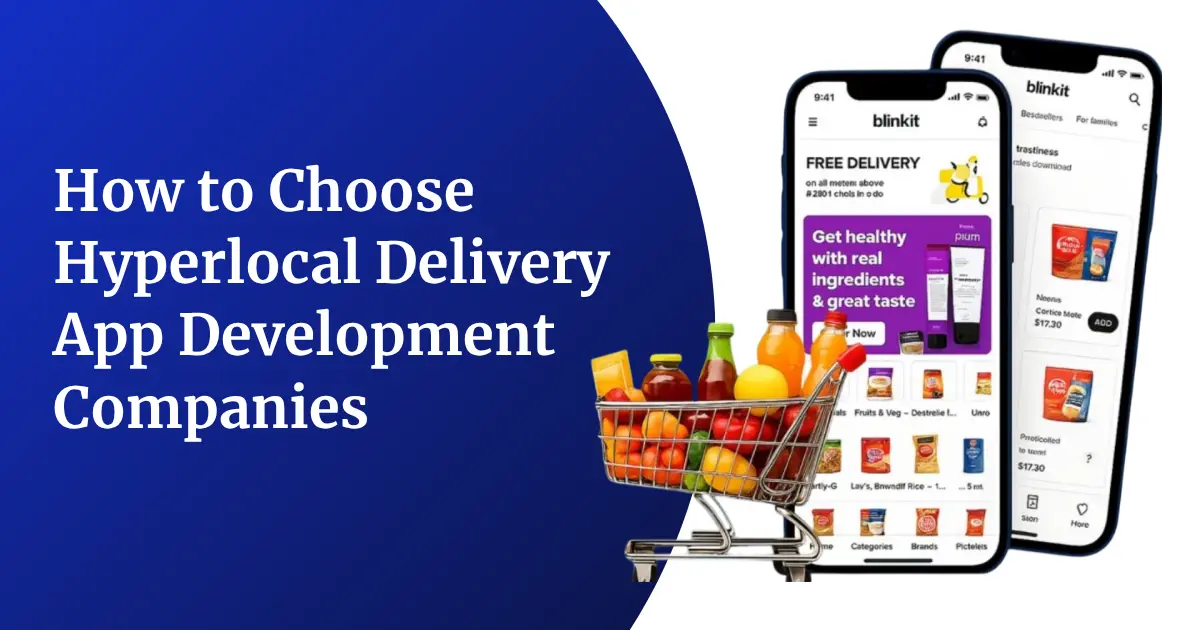 How to Choose the Best Hyperlocal Delivery App Development Companies in 2026