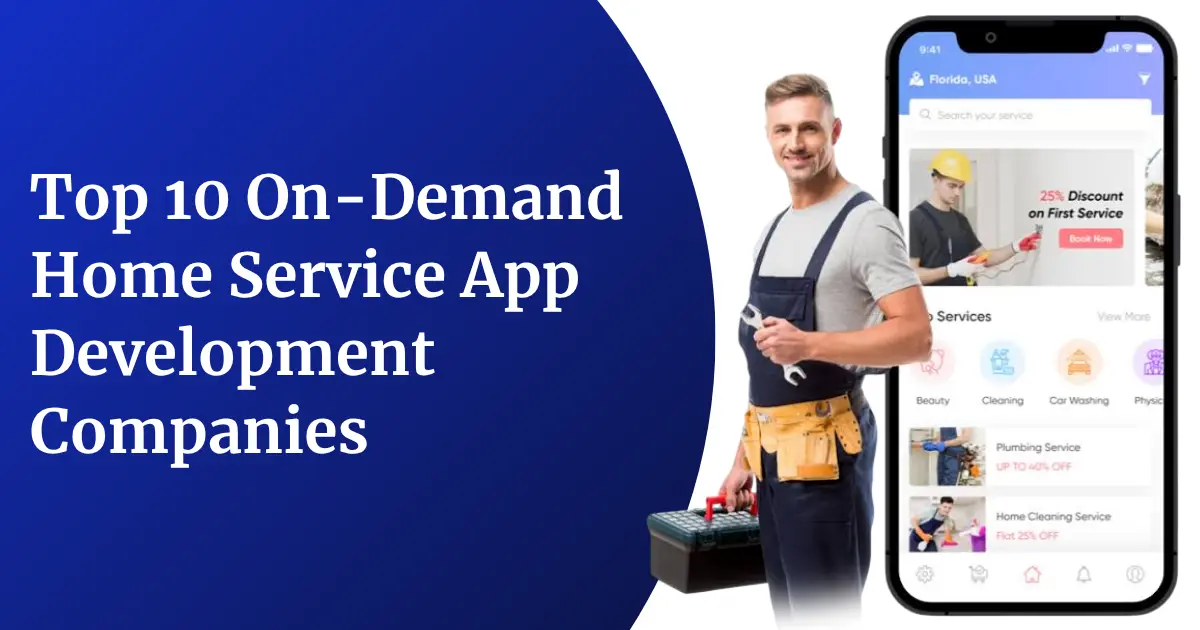 Top 10 On-Demand Home Service App Development Companies in 2026