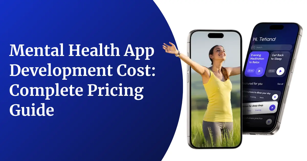 Mental Health App Development Cost in 2026: Complete Pricing & Budget Guide
